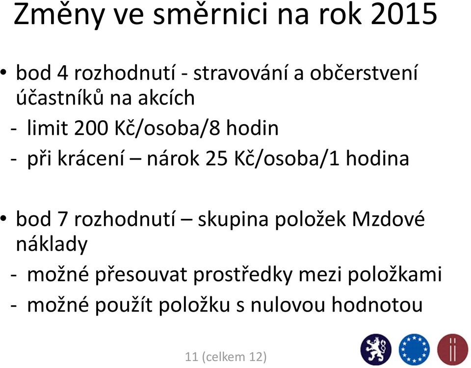 Kč/osoba/1 hodina bod 7 rozhodnutí skupina položek Mzdové náklady - možné