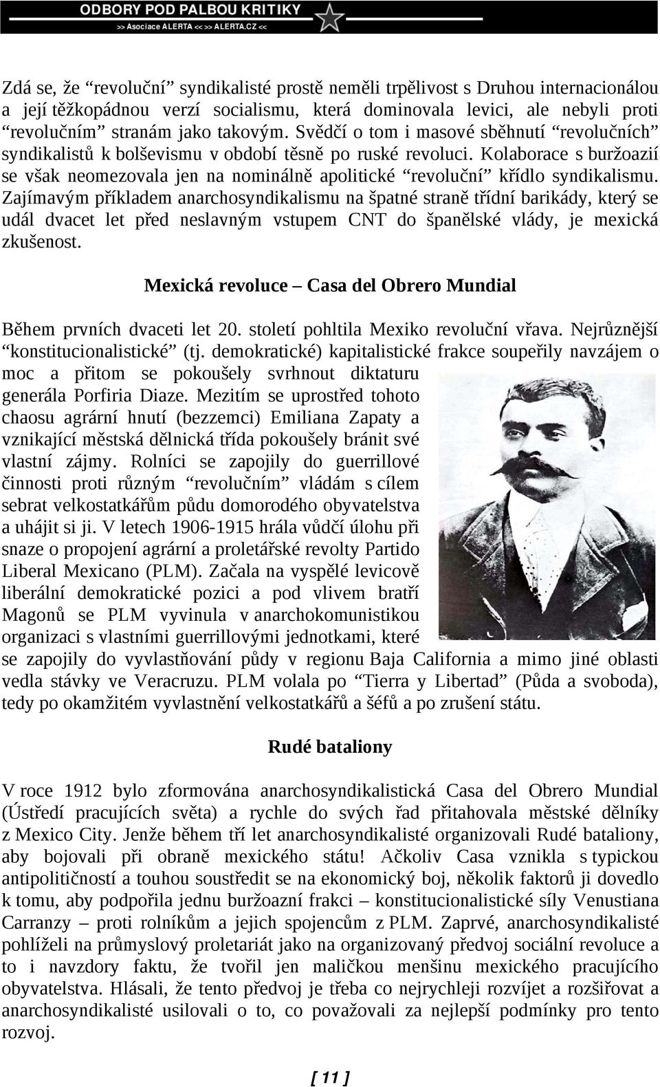 Kolaborace s buržoazií se však neomezovala jen na nominálně apolitické revoluční křídlo syndikalismu.