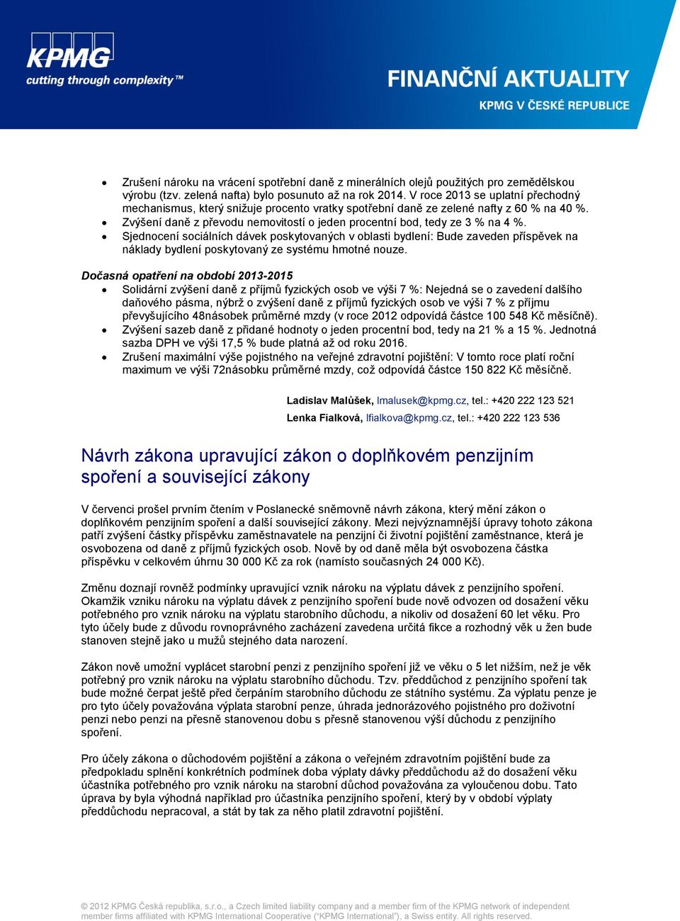 Sjednocení sociálních dávek poskytovaných v oblasti bydlení: Bude zaveden příspěvek na náklady bydlení poskytovaný ze systému hmotné nouze.