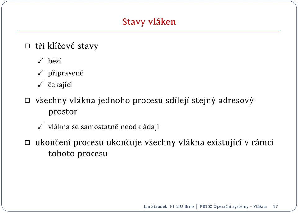 neodkl adaj ukoncen procesu ukoncuje vsechny vl akna existujc v r amci