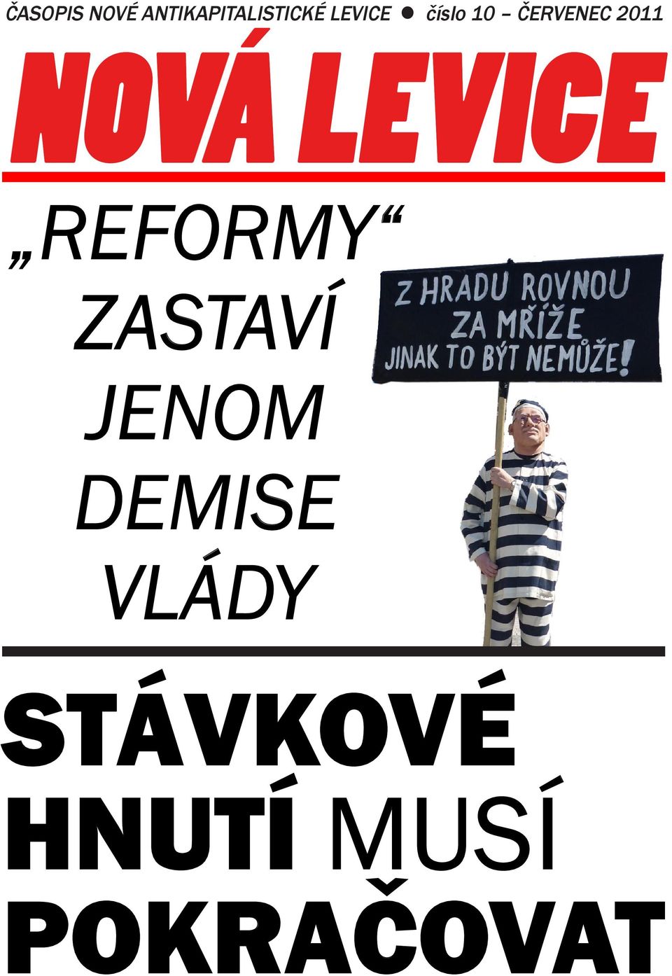 LEVICE REFORMY ZASTAVÍ JENOM