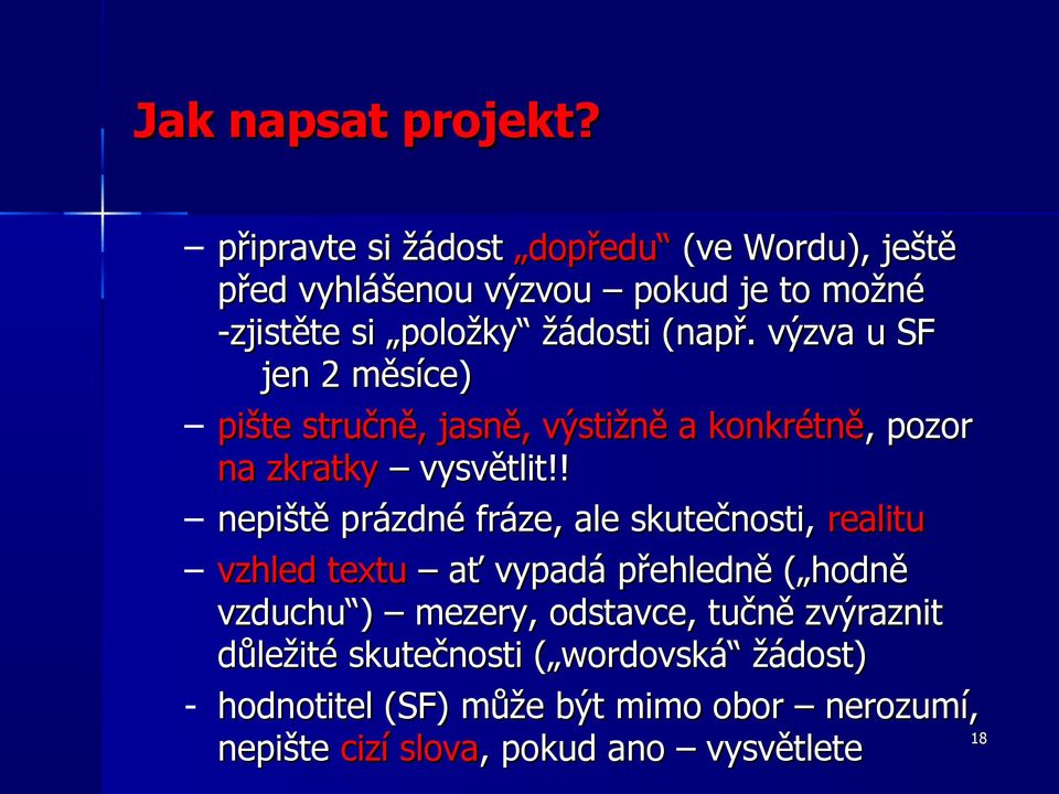 výzva u SF jen 2 měsíce) pište stručně, jasně, výstižně a konkrétně, pozor na zkratky vysvětlit!