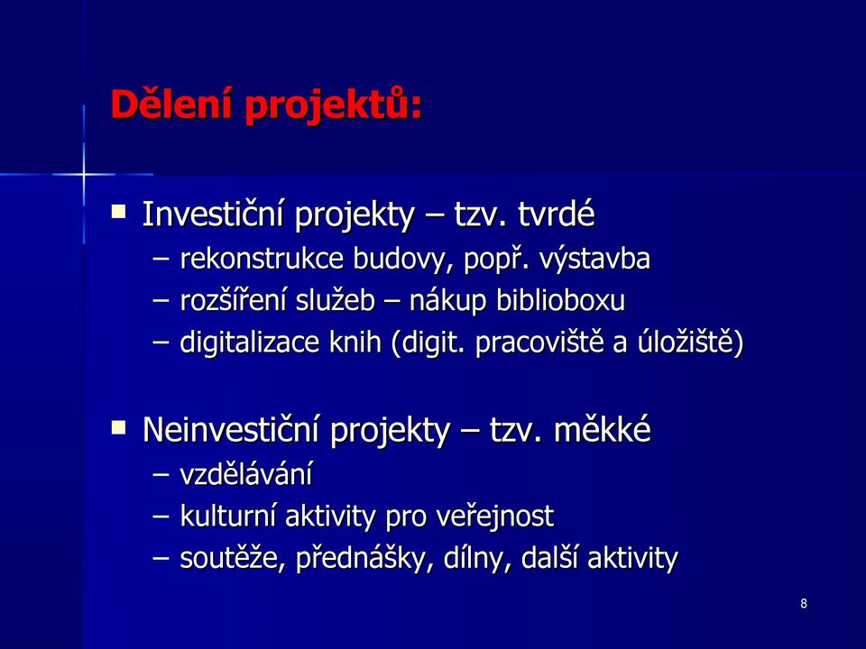 výstavba rozšíření služeb nákup biblioboxu digitalizace knih (digit.