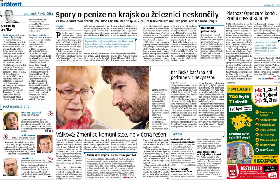 Prý může kandidovat sama za sebe. To samozřejmě chápeme. I proto, že víme, jak dopadla trojice exposlanců ODS.