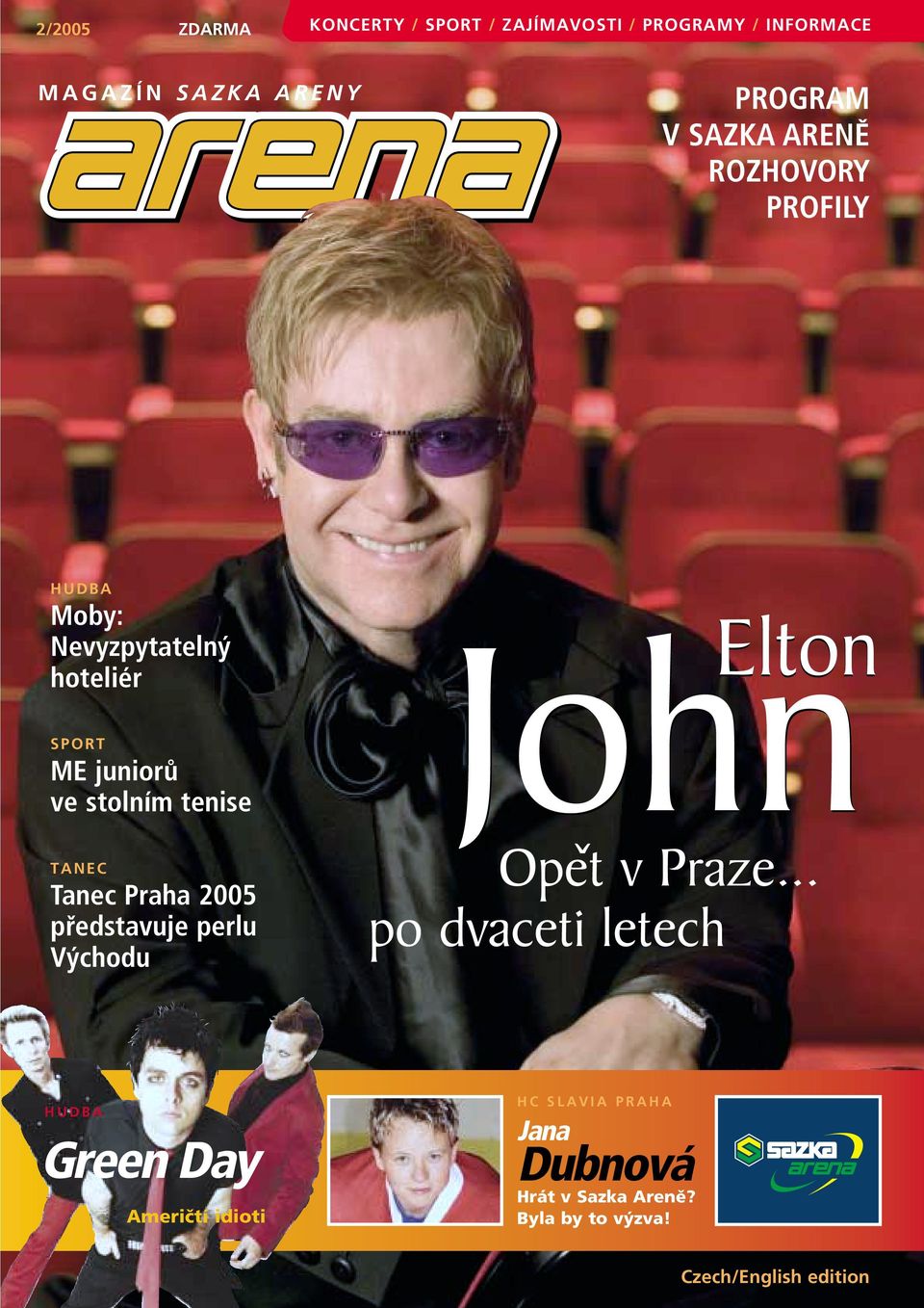 Tanec Praha 2005 představuje perlu Východu John ˇ John Elton Opet v Praze.