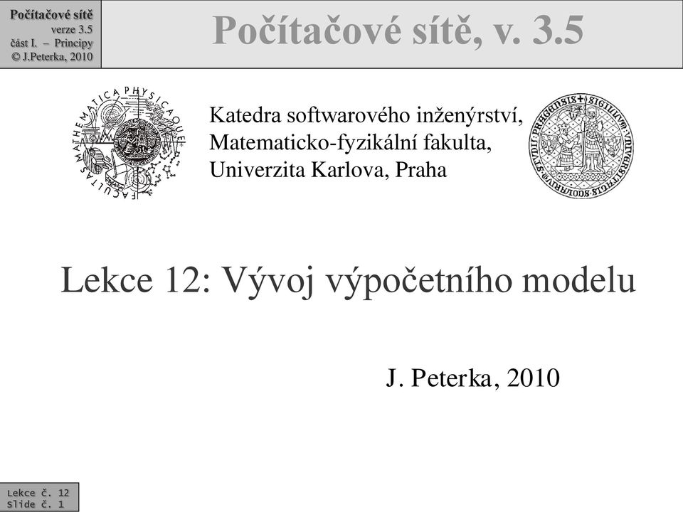 Matematicko-fyzikální fakulta, Univerzita