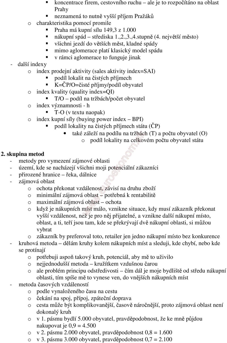 největší město) všichni jezdí do větších měst, kladné spády mimo aglomerace platí klasický model spádu v rámci aglomerace to funguje jinak - další indexy o index prodejní aktivity (sales aktivity