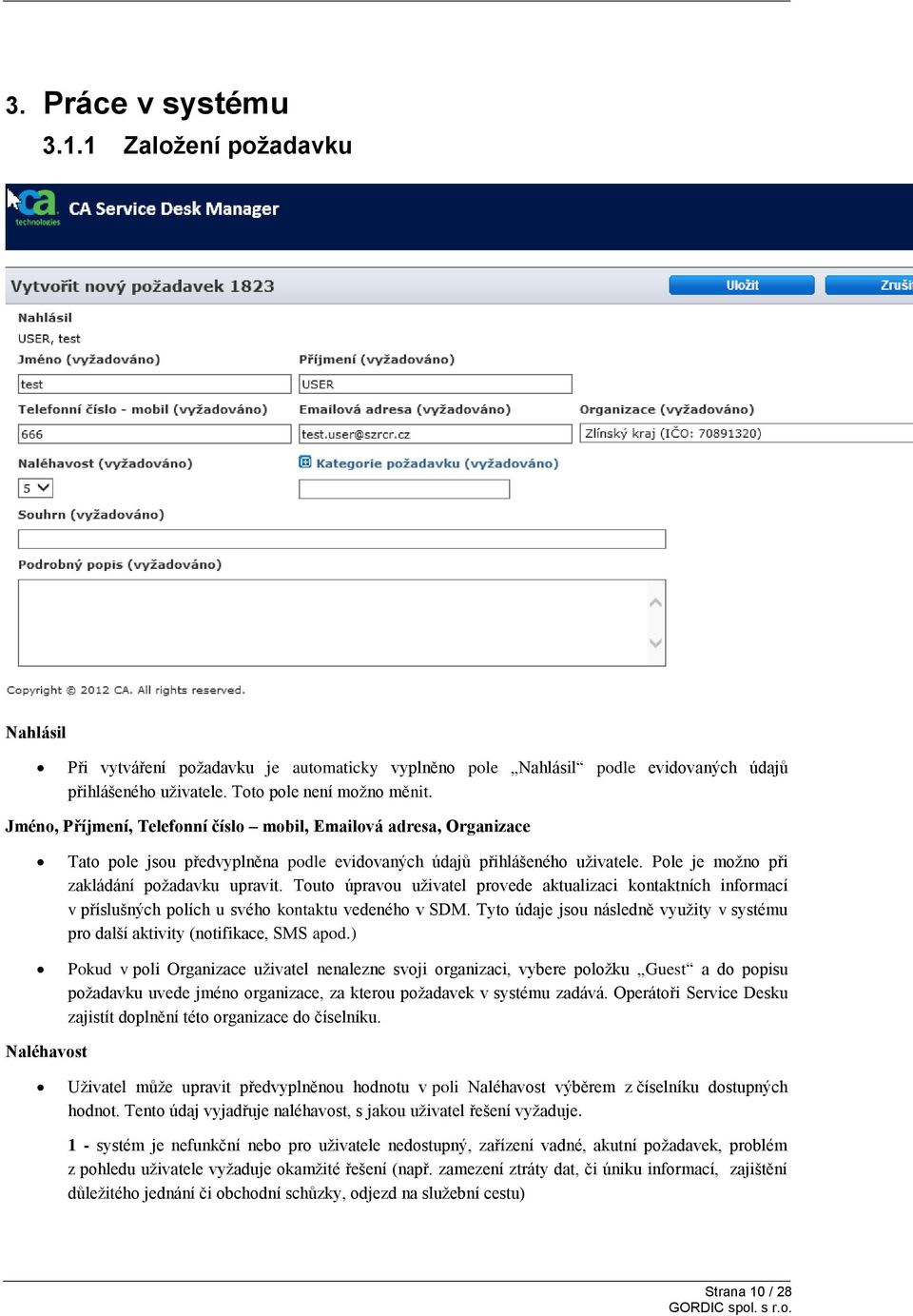 Touto úpravou uživatel provede aktualizaci kontaktních informací v příslušných polích u svého kontaktu vedeného v SDM.