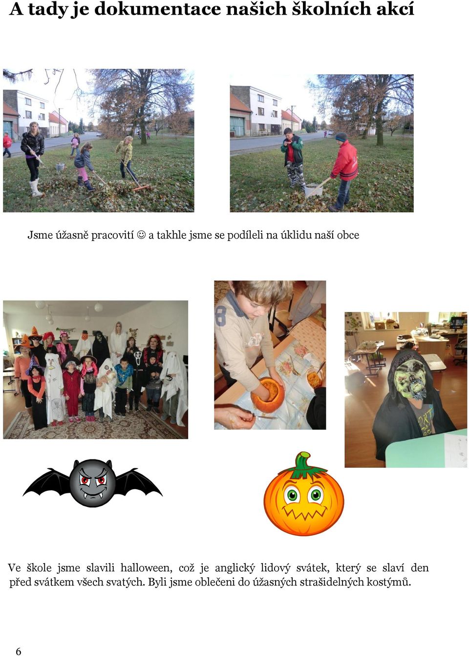 halloween, což je anglický lidový svátek, který se slaví den před