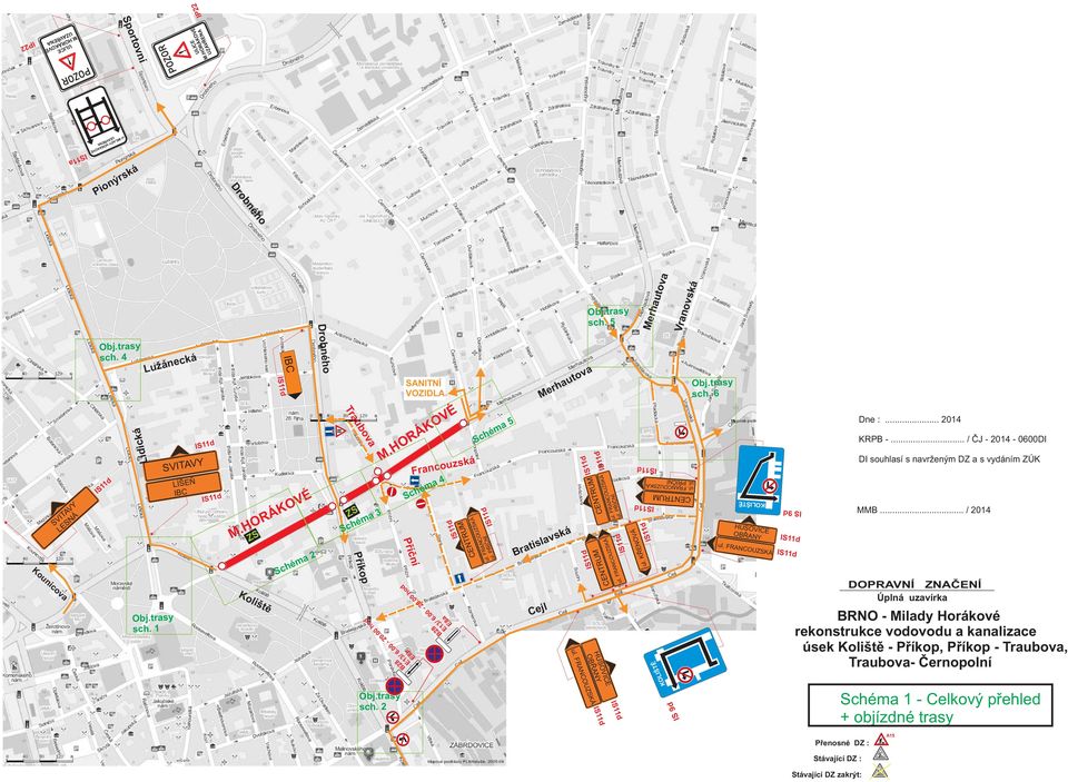 PØÍÈNÍ 5 Merhautova Bratislavská Cejl ul. FRANCOUZSKÁ ul. PØÍÈNÍ ul. FRANCOUZSKÁ ul. KØENOVÁ ul. FRANCOUZSKÁ ul. PØÍÈNÍ Obj.trasy sch. 6 KOLIŠTÌ HUSOVICE OBØANY ul.