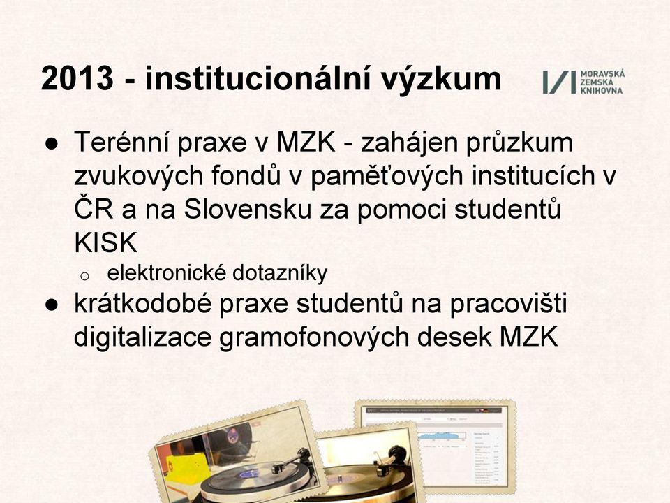 Slovensku za pomoci studentů KISK o elektronické dotazníky