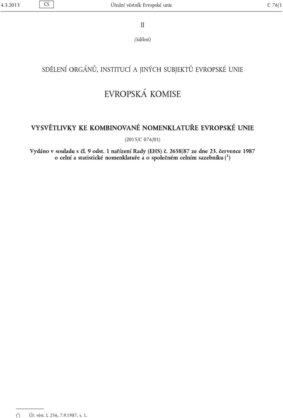 (2015/C 076/01) Vydáno v souldu s čl. 9 odst. 1 nřízení Rdy (EHS) č. 2658/87 ze dne 23.