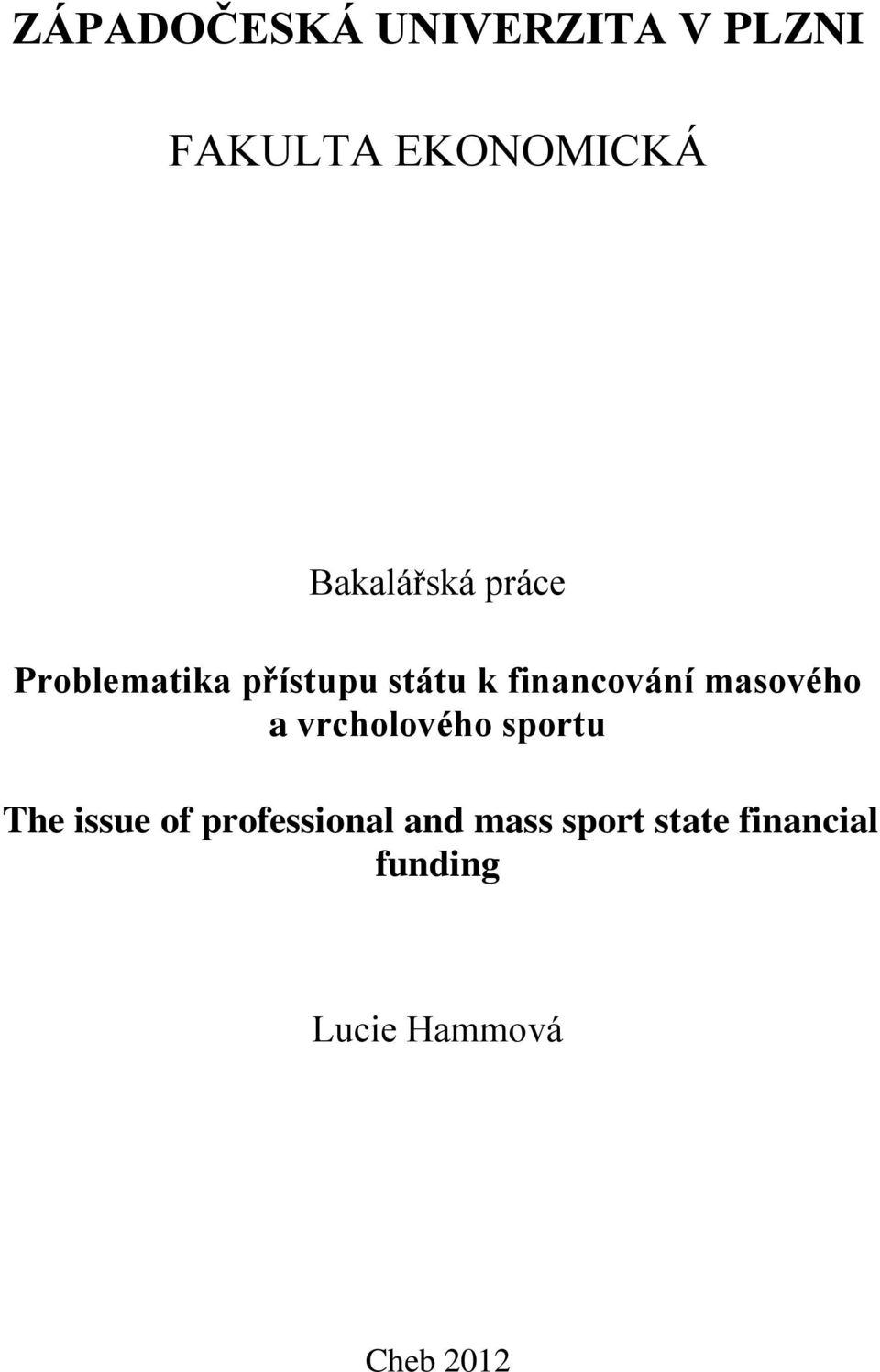 financování masového a vrcholového sportu The issue of