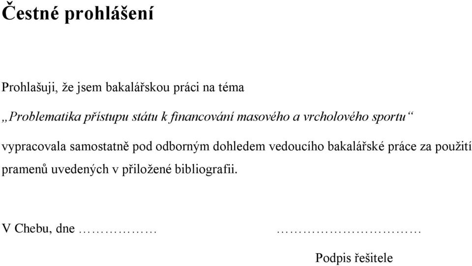 vypracovala samostatně pod odborným dohledem vedoucího bakalářské práce