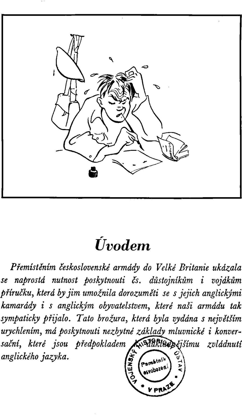 obyvatelstvem, které naši armádu tak sympaticky přijalo.