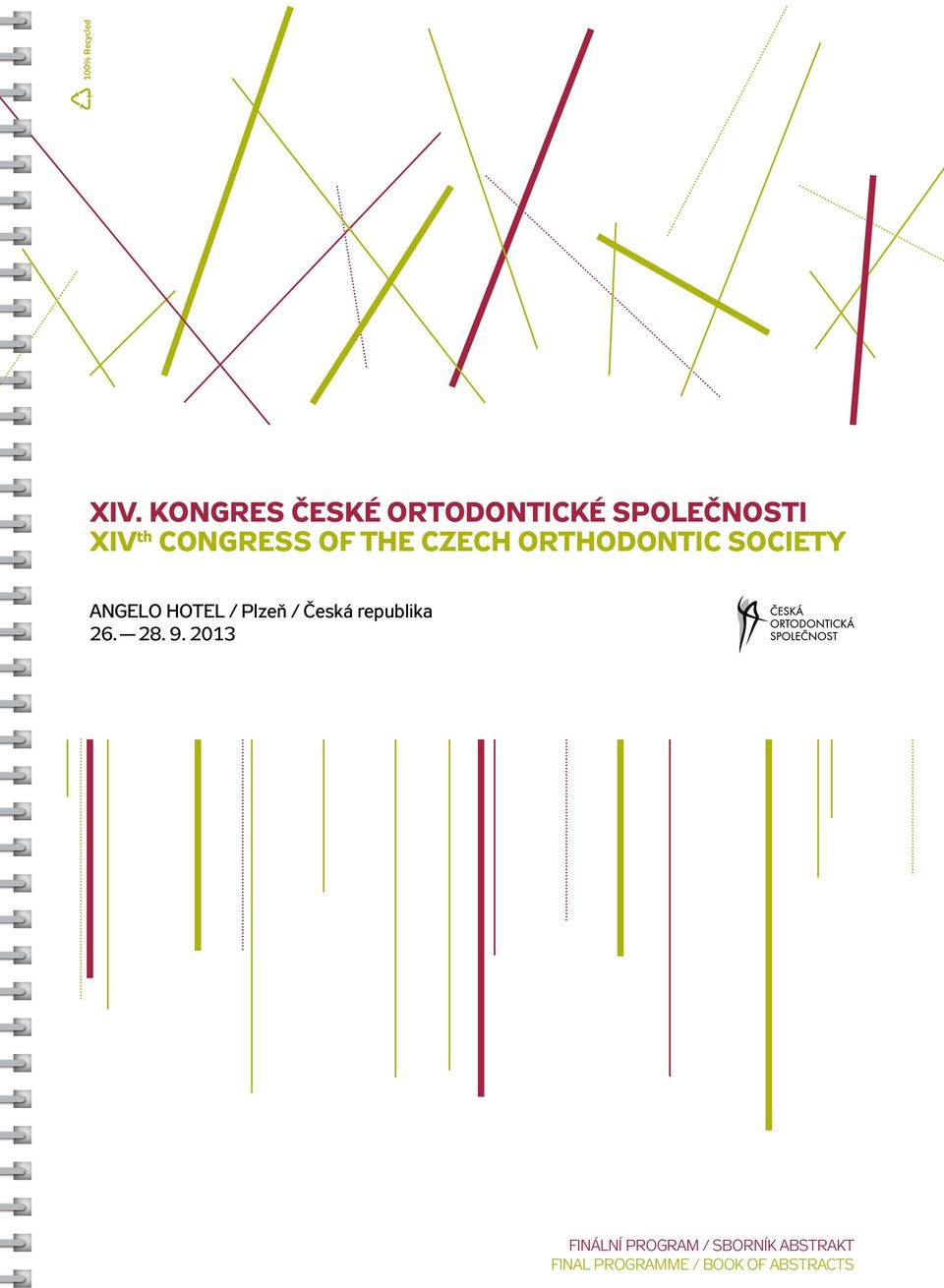 THE CZECH ORTHODONTIC SOCIETY ANGELO HOTEL / Plzeň /