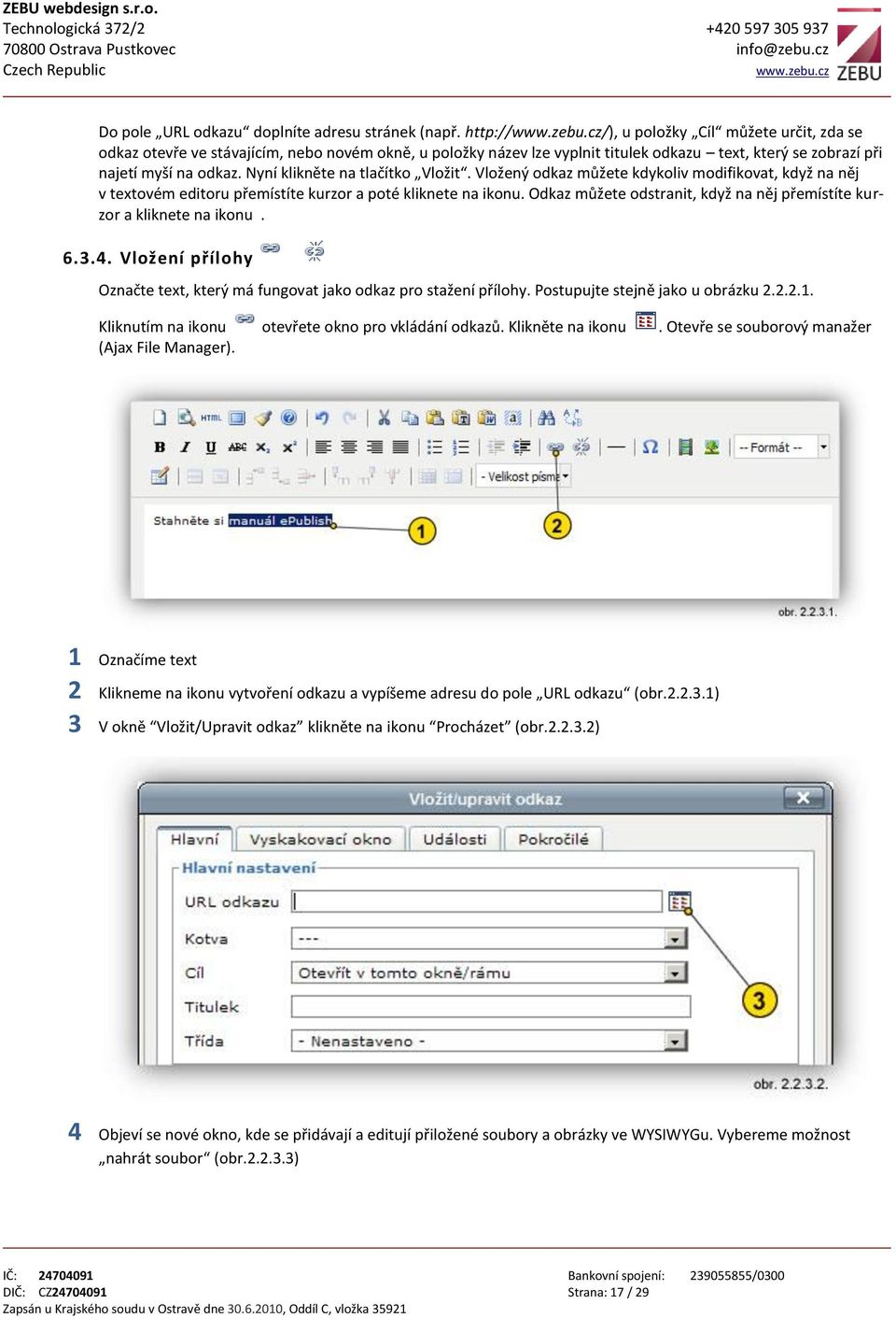 Nyní klikněte na tlačítko Vložit. Vložený odkaz můžete kdykoliv modifikovat, když na něj v textovém editoru přemístíte kurzor a poté kliknete na ikonu.