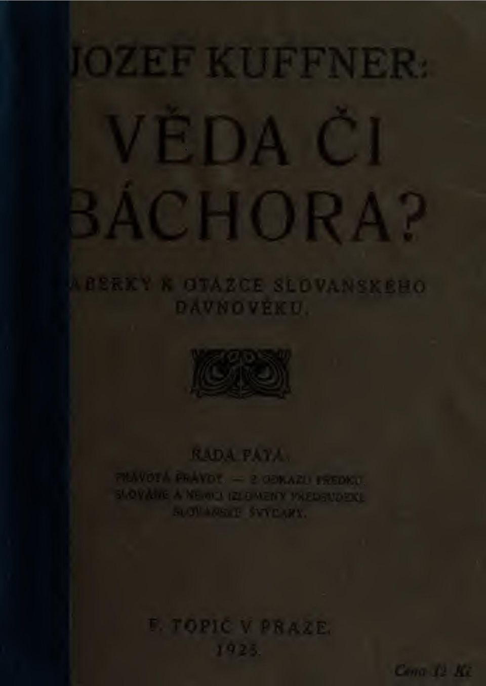 PRAVOTA PRAVDY, -. Z ODKAZU PEDK.