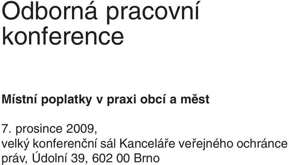 prosince 2009, velk konferenãní sál