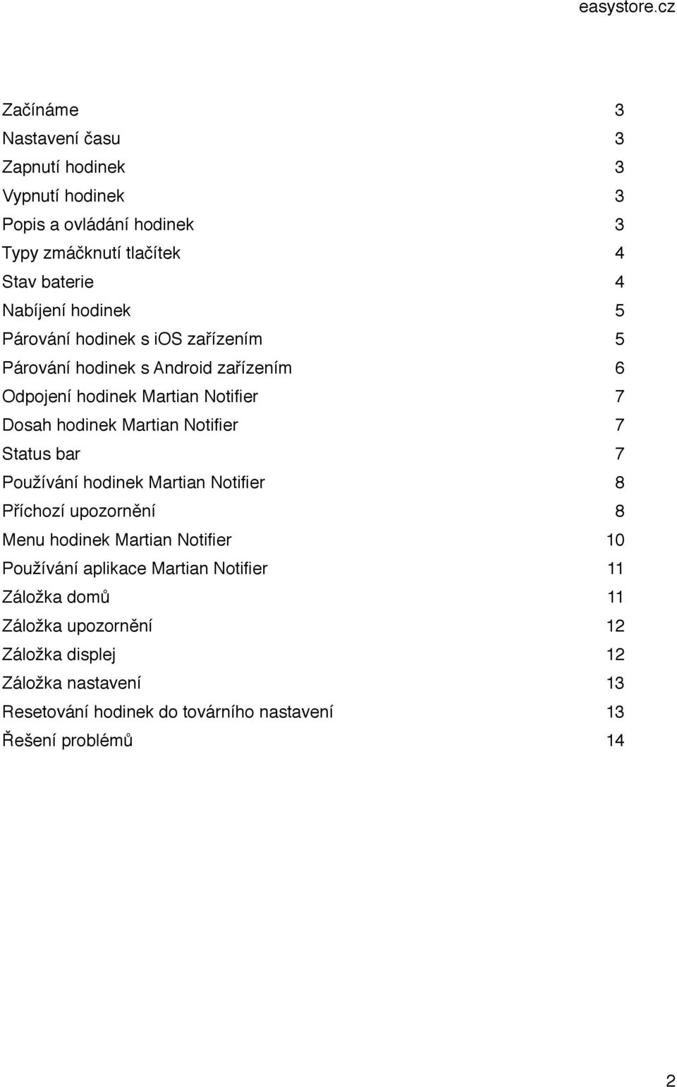 Notifier 7 Status bar 7 Používání hodinek Martian Notifier 8 Příchozí upozornění 8 Menu hodinek Martian Notifier 10 Používání aplikace Martian