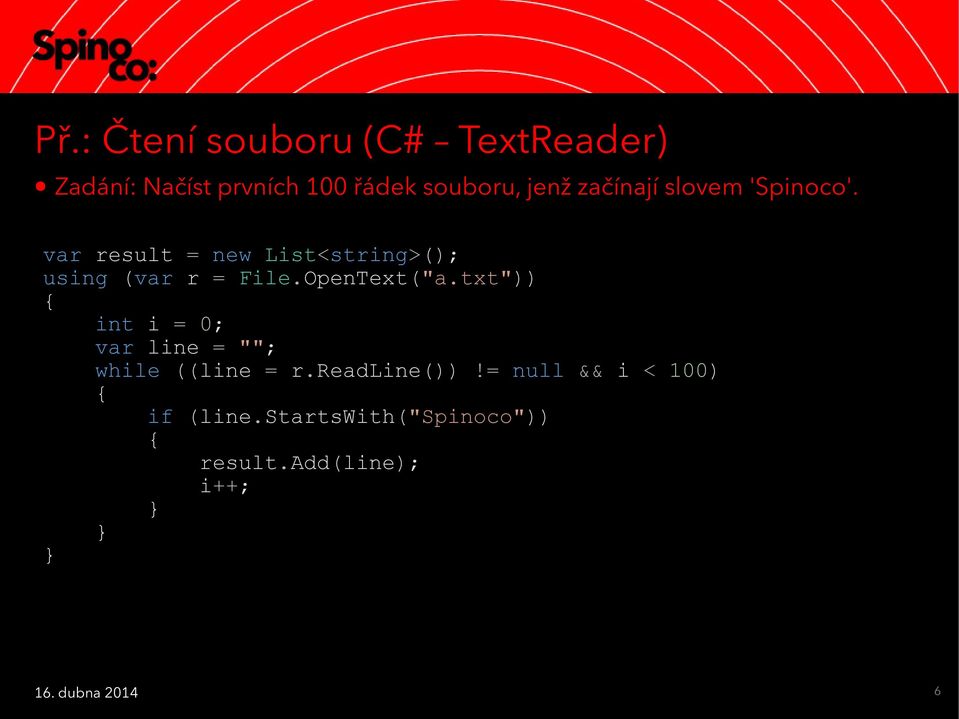 OpenText("a.txt")) { int i = 0; var line = ""; while ((line = r.readline())!