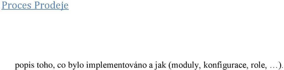 implementováno a jak