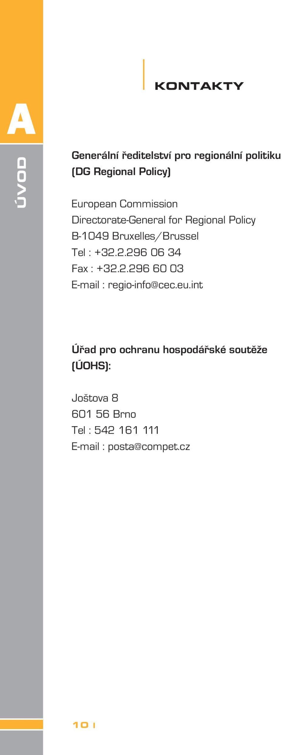 : +32.2.296 06 34 Fax : +32.2.296 60 03 E-mail : regio-info@cec.eu.