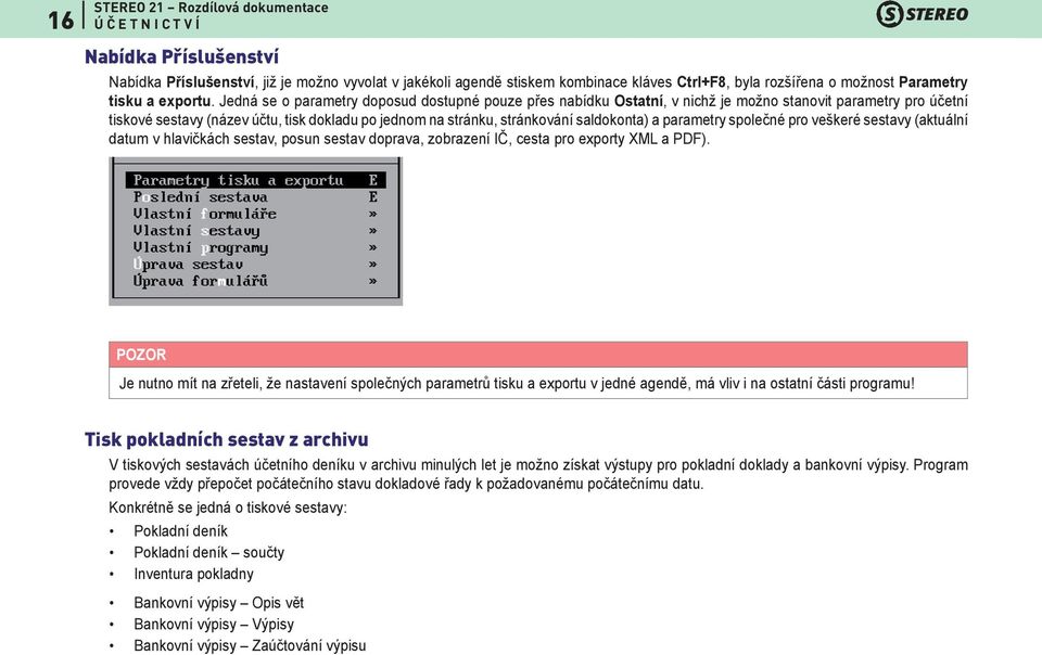 saldokonta) a parametry společné pro veškeré sestavy (aktuální datum v hlavičkách sestav, posun sestav doprava, zobrazení IČ, cesta pro exporty XML a PDF).