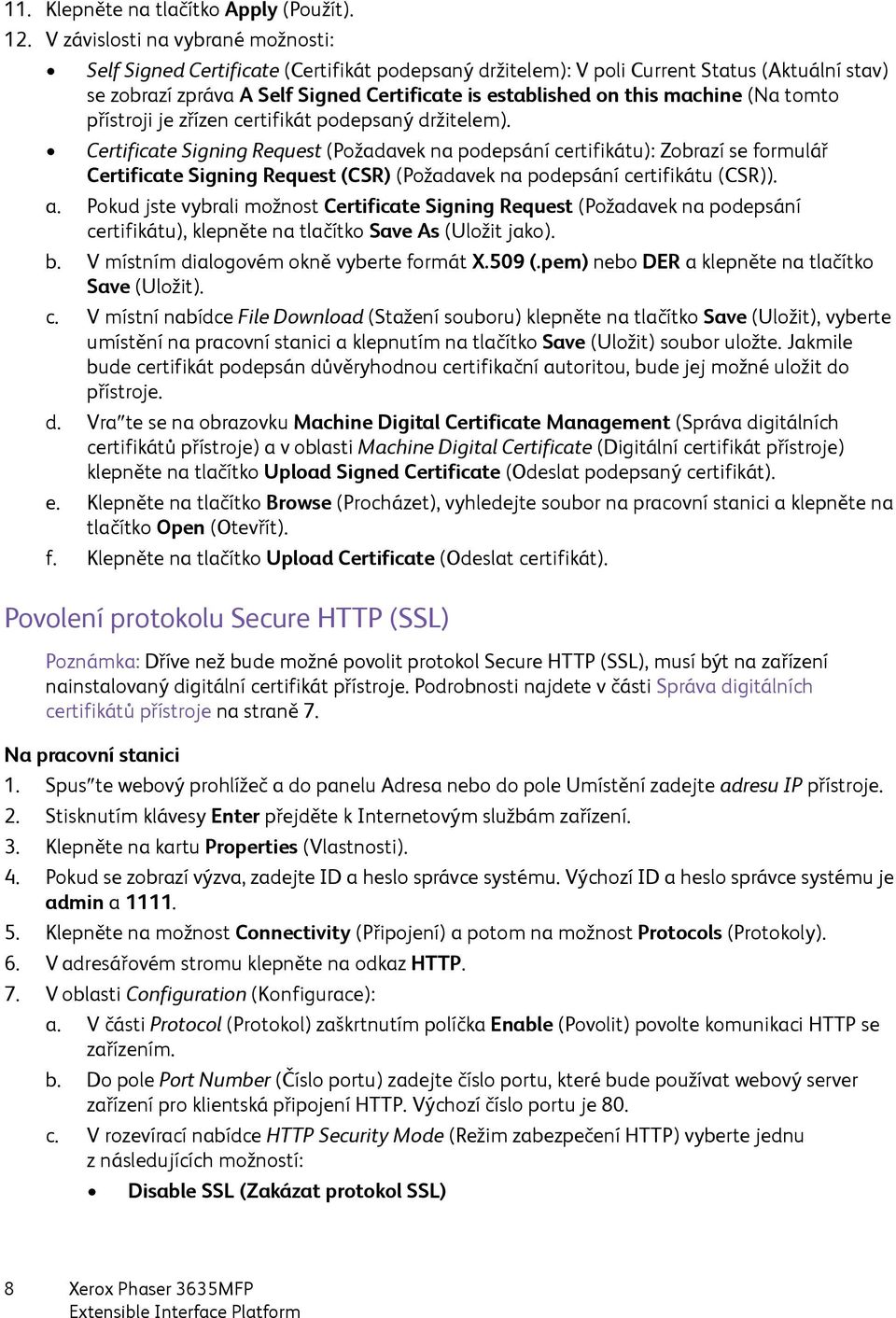 machine (Na tomto přístroji je zřízen certifikát podepsaný držitelem).