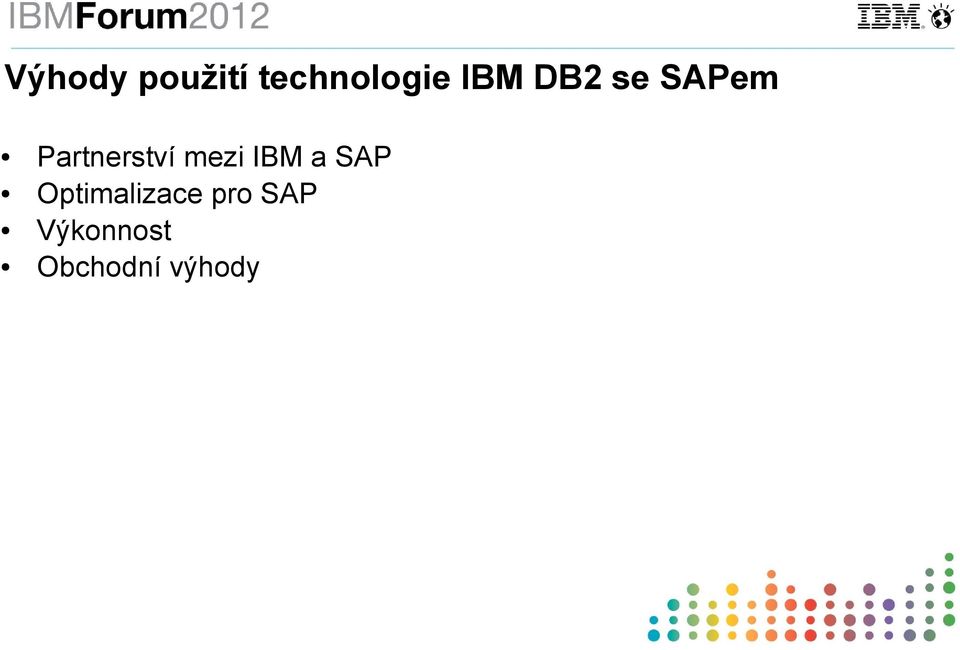 mezi IBM a SAP Optimalizace