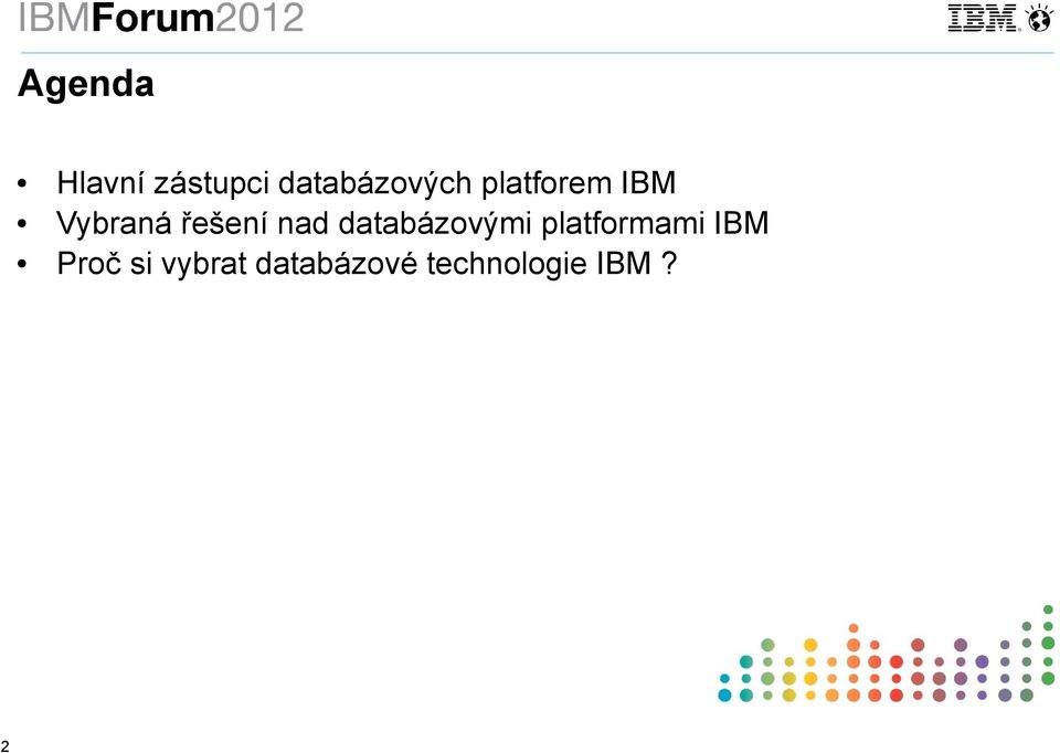 databázovými platformami IBM Proč