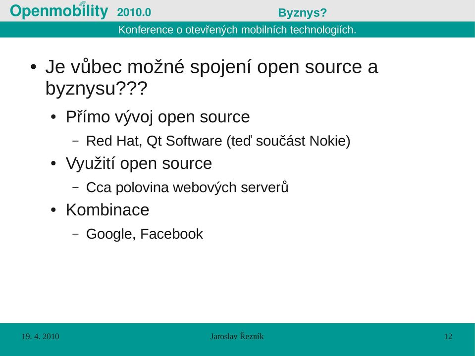 součást Nokie) Využití open source Cca polovina webových