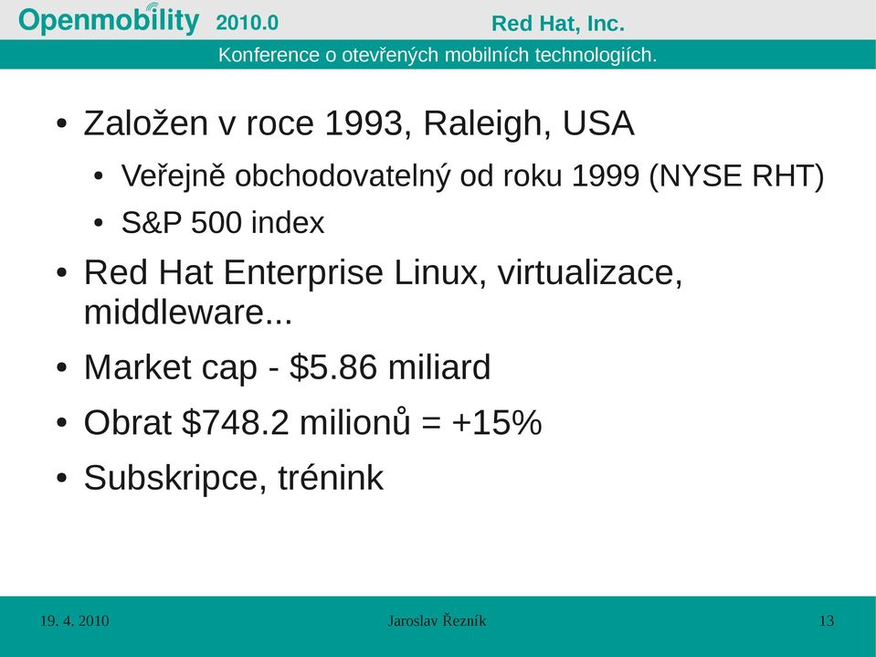 1999 (NYSE RHT) S&P 500 index Red Hat Enterprise Linux,