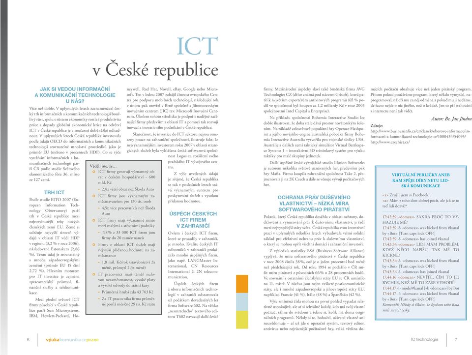 ICT v České republice je v současné době těžké odhadnout.