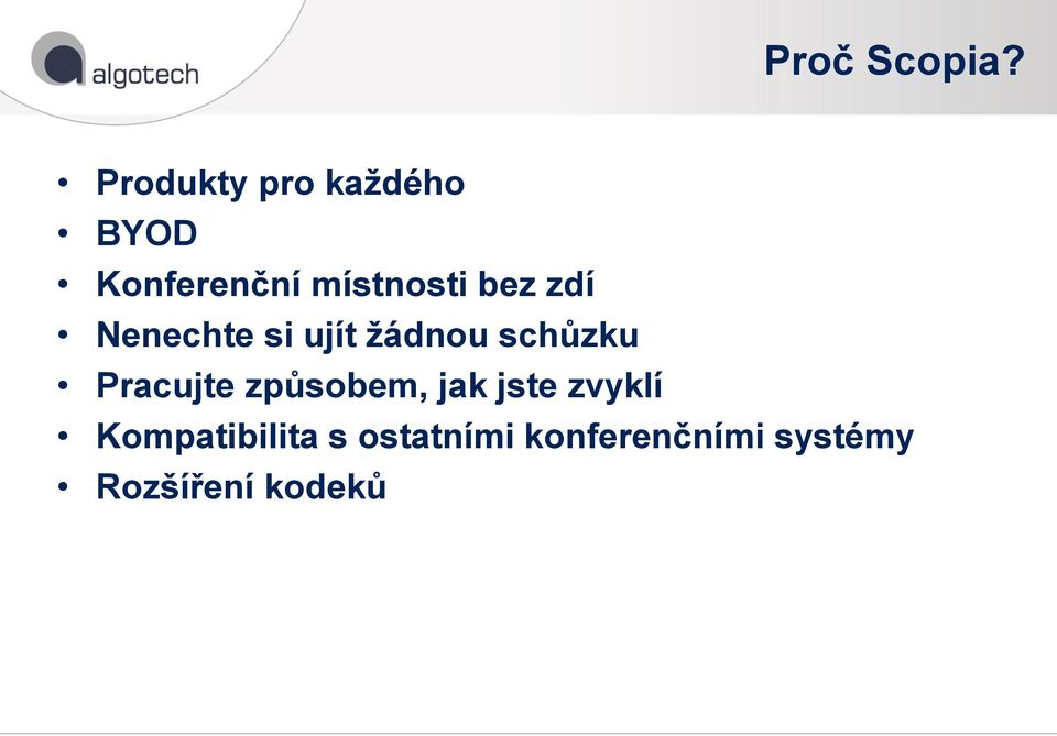 bez zdí Nenechte si ujít žádnou schůzku Pracujte