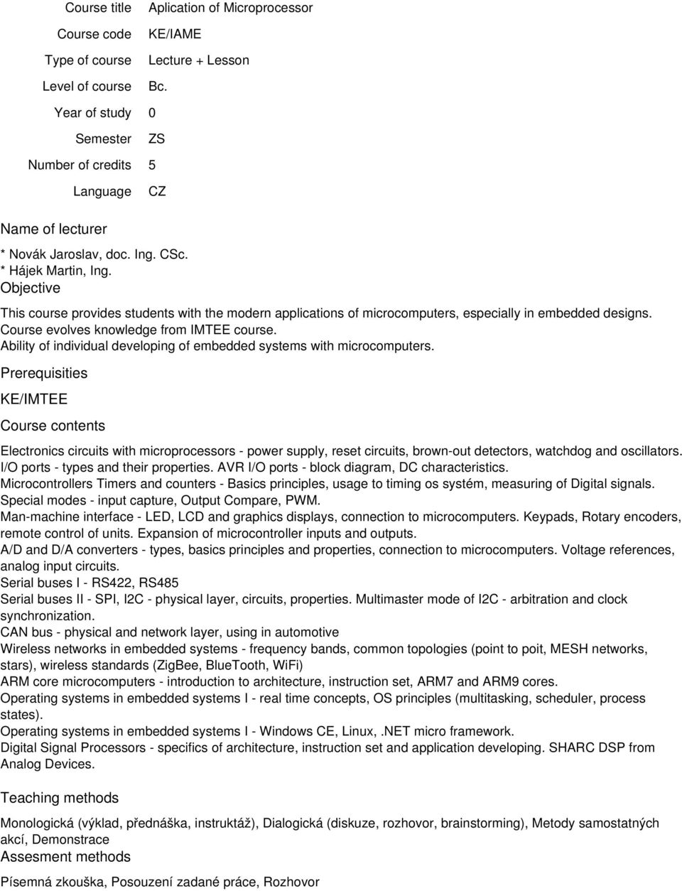 Ability of individual developing of embedded systems with microcomputers.