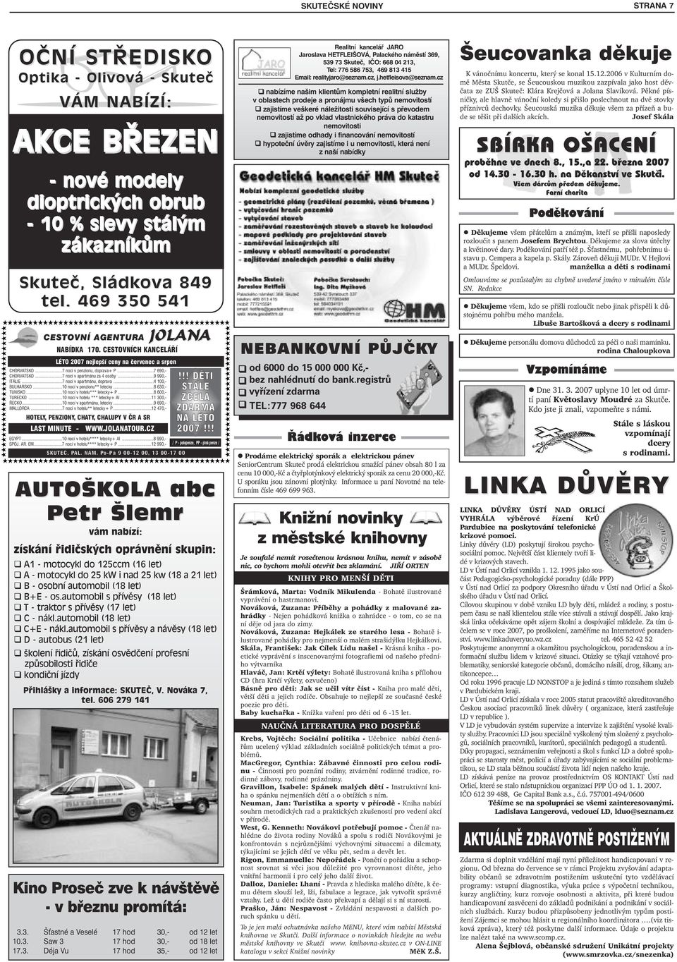 ..7 nocí v apartmánu za 4 osoby...9 990,- ITÁLIE...7 nocí v apartmánu, doprava...4 100,- BULHARSKO...10 nocí v penzionu** letecky...8 630,- TUNISKO...10 nocí v hotelu*** letecky+ P...8 600,- TURECKO.