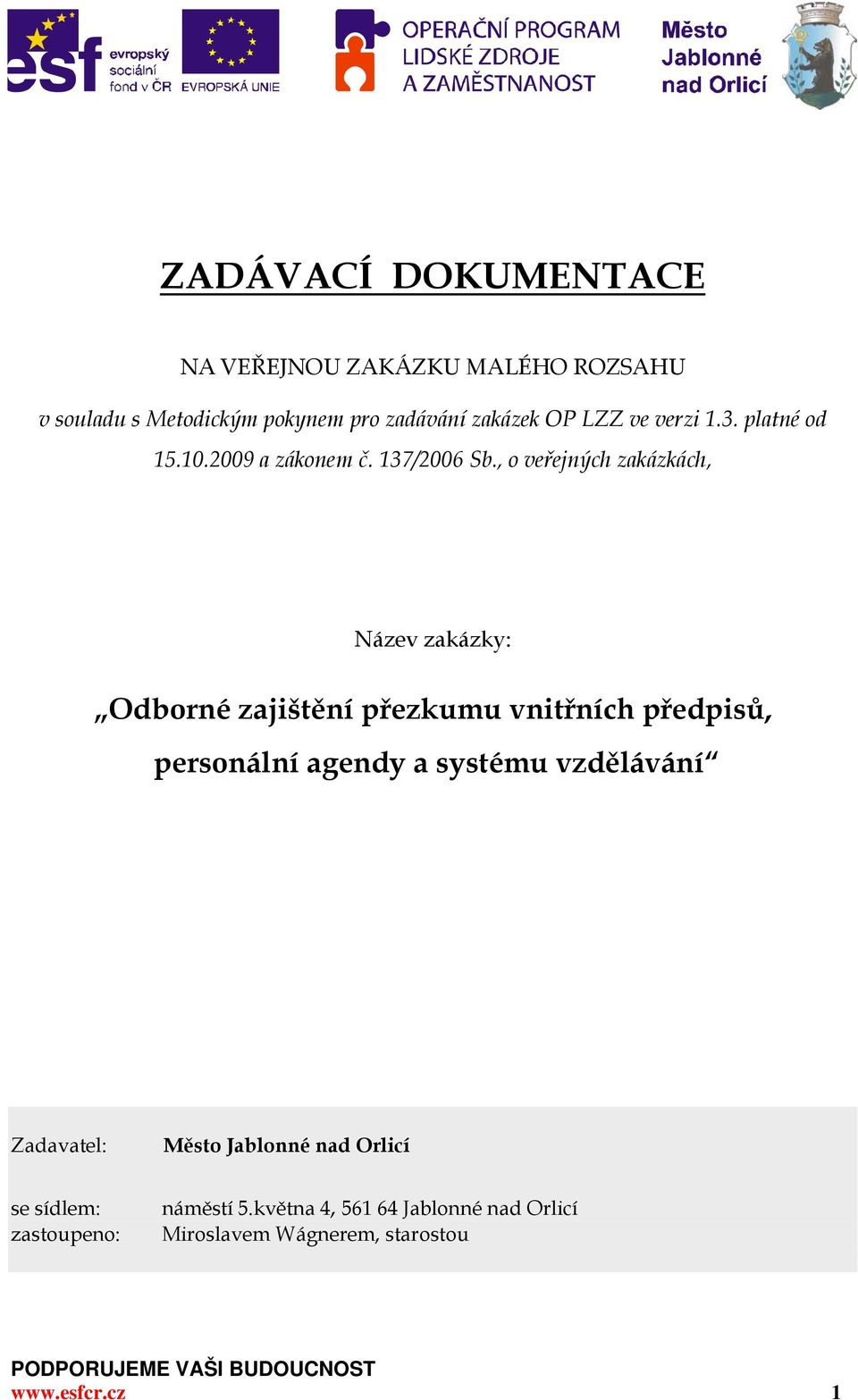 , o veřejných zakázkách, Název zakázky: Odborné zajištění přezkumu vnitřních předpisů, personální agendy a