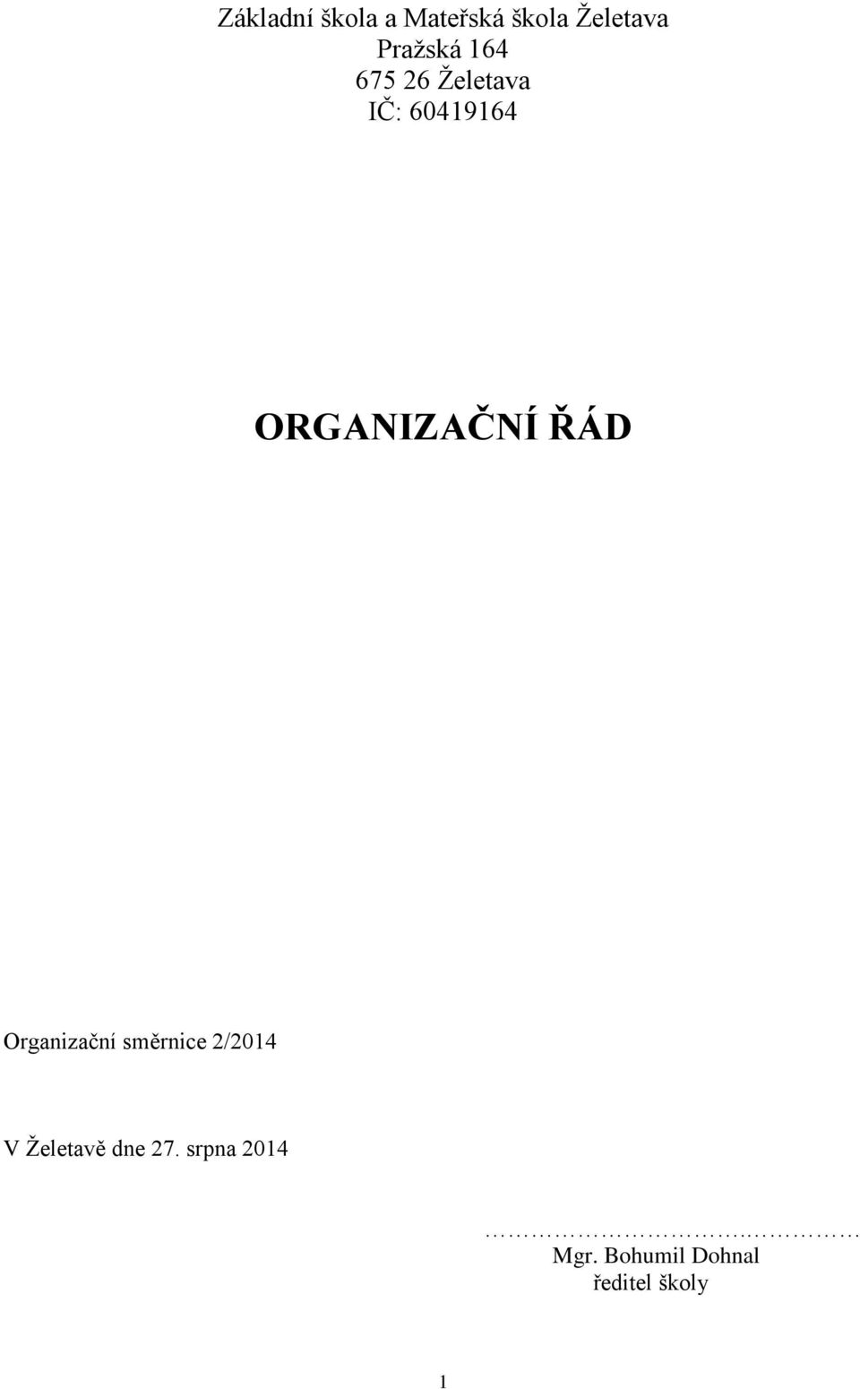 ORGANIZAČNÍ ŘÁD Organizační směrnice 2/2014 V