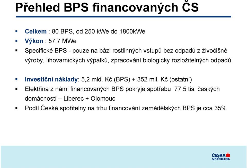 odpadů Investiční náklady: 5,2 mld. Kč (BPS) + 352 mil.