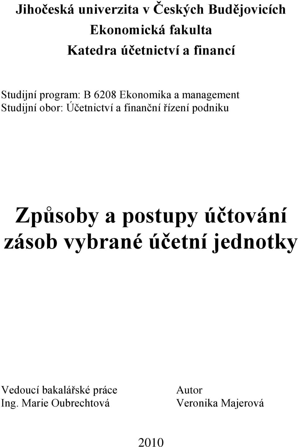 Účetnictví a finanční řízení podniku Způsoby a postupy účtování zásob vybrané