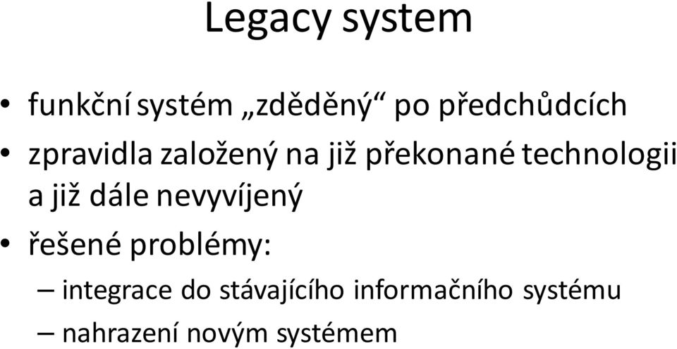 již dále nevyvíjený řešené problémy: integrace do