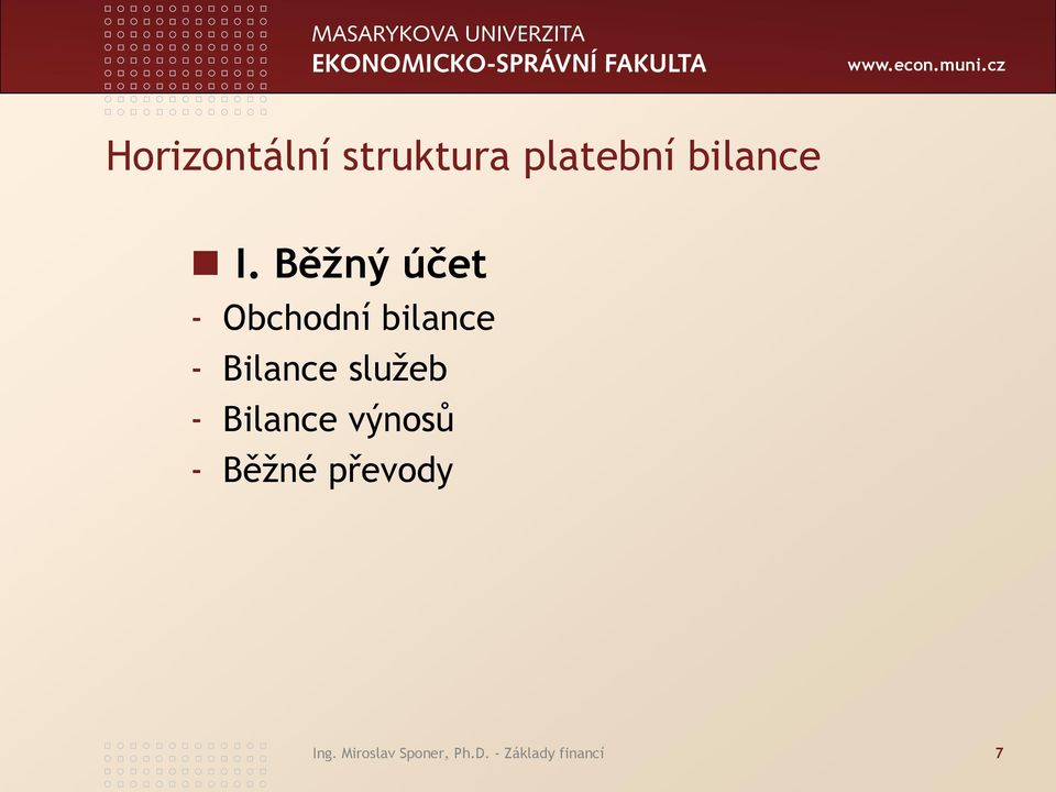 služeb - Bilance výnosů - Běžné převody