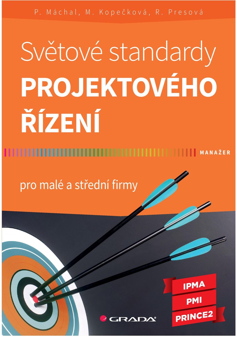 PROJEKTOVÉHO ŘÍZENÍ pro malé