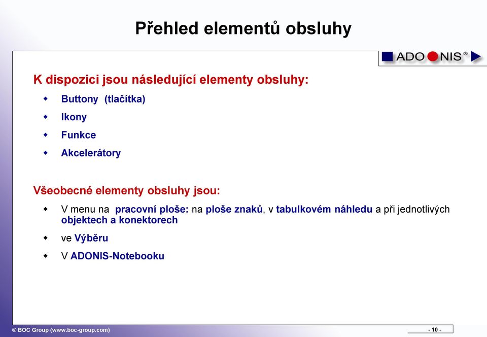 jsou: V menu na pracovní ploše: na ploše znaků, v tabulkovém náhledu a