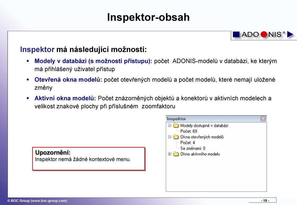 modelů a počet modelů, které nemají uložené změny Aktivní okna modelů: Počet znázorněných objektů a konektorů