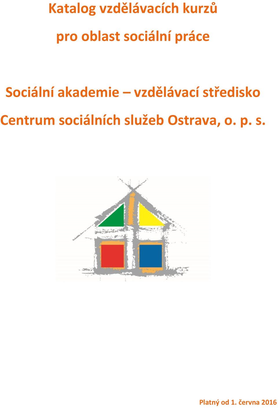 vzdělávací středisko Centrum sociálních