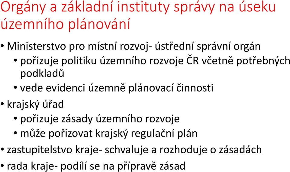 evidenci územně plánovací činnosti krajský úřad pořizuje zásady územního rozvoje může pořizovat