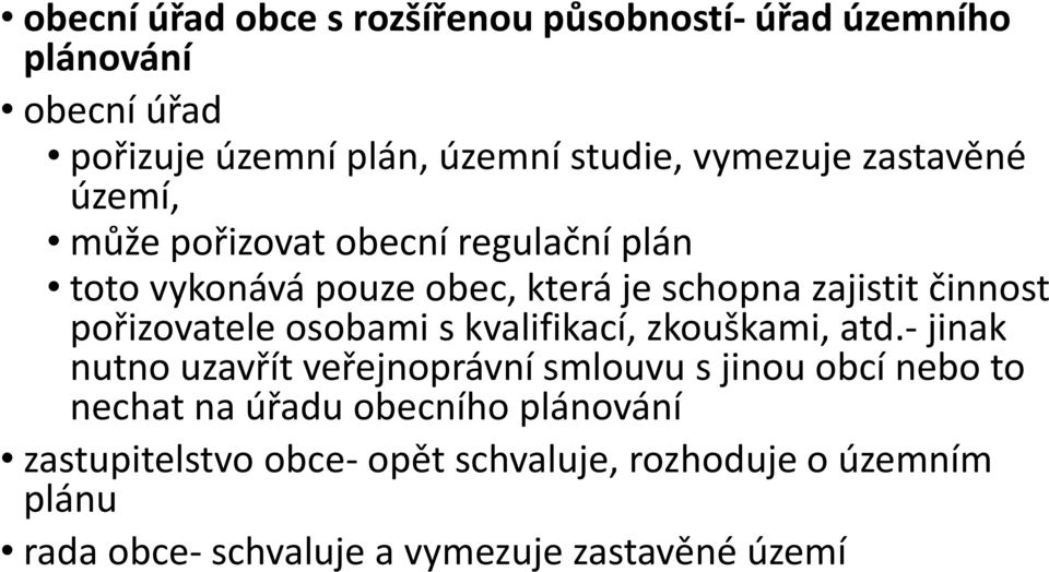 pořizovatele osobami s kvalifikací, zkouškami, atd.