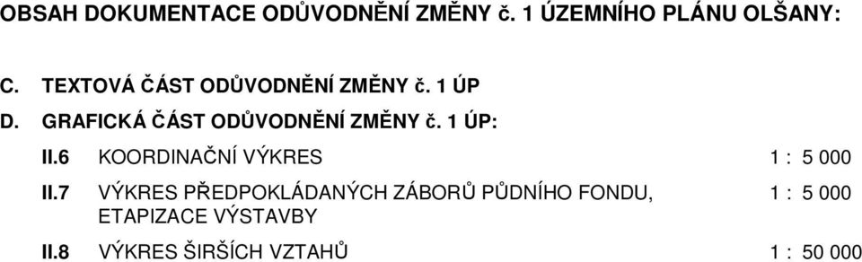 1 ÚP: II.6 KOORDINAČNÍ VÝKRES 1 : 5 000 II.